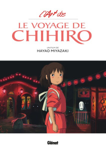 L'art de Le voyage de Chihiro - Miyazaki Hayao