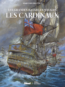 Les grandes batailles navales : Les Cardinaux - Delitte Jean-Yves ; Delitte Douchka