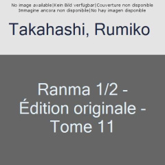 Ranma 1/2 édition originale Tome 11 - Takahashi Rumiko ; Lamodière Fédoua ; Indei Akiko