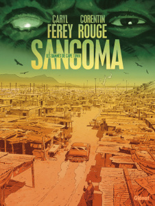 Sangoma. Les Damnés de Cape Town - Férey Caryl ; Rouge Corentin ; Boucq Alexandre