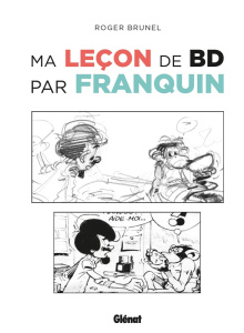 Ma leçon de BD par Franquin - Brunel Roger ; Franquin André