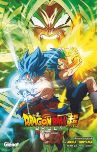 Dragon Ball Super : Broly - Toriyama Akira ; Lamodière Fédoua