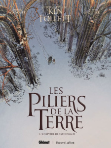 Les Piliers de la Terre Tome 1 : Le Rêveur de cathédrales - Alcante Didier ; Dupré Steven ; Follett Ken ; Fern