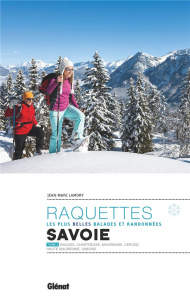 Les plus belles randonnées à raquettes en Savoie. Tome 2, Bauges, Chartreuse, Maurienne, Cerces, Hau - Lamory Jean-Marc ; Dubois Murielle