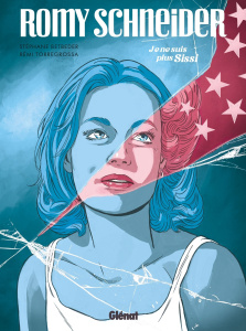 Romy Schneider : Je ne suis plus Sissi - Betbeder Stéphane ; Torregrossa Rémi