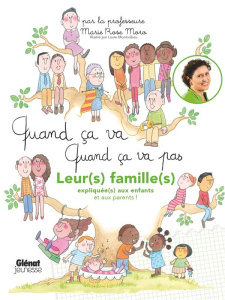 Quand ça va, quand ça va pas. Leur(s) famille(s) expliquée(s) aux enfants et aux parents ! - Moro Marie Rose ; Monloubou Laure