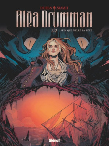 Aléa Drumman Tome 2 : Afin que meure la bête - Dobbs ; Siamh