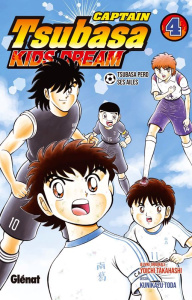 Captain Tsubasa Kids Dream Tome 4 - Takahashi Yoichi ; Toda Kunikazu ; Indei Akiko ; F
