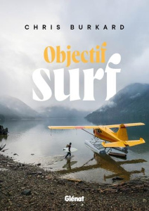 Objectif Surf - Burkard Chris ; Le Carrer Olivier