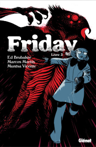 Friday Tome 3 - Brubaker Ed ; Martin Marcos ; Vicente Muntsa ; Bég