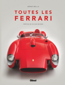 Toutes les Ferrari - Bellu Serge ; Reisser Sylvain