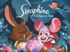 Séraphine et le lapin de Pâques - Malan Elisa