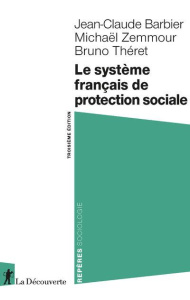 Le système français de protection sociale. 3e édition - Barbier Jean-Claude ; Zemmour Michaël ; Théret Bru