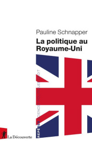 La politique au Royaume-Uni - Schnapper Pauline