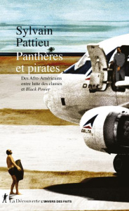 Panthères et pirates. Des Afro-Américains entre lutte des classes et Black Power - Pattieu Sylvain