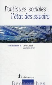 Politiques sociales : l'état des savoirs - Giraud Olivier ; Perrier Gwenaëlle