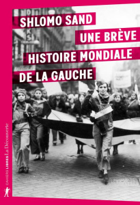 Une brève histoire mondiale de la gauche - Sand Shlomo ; Bilis Michel