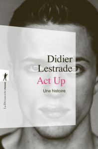 Act Up. Une histoire - Lestrade Didier ; Kramer Larry