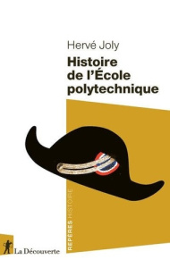 Histoire de l'école polytechnique - Joly Hervé