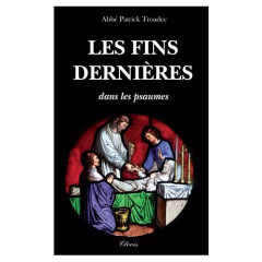 Les fins dernières dans les psaumes - Troadec Patrick