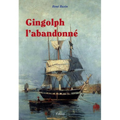 Gingolph l'abandonné - Bazin René ; Lanavère Alain