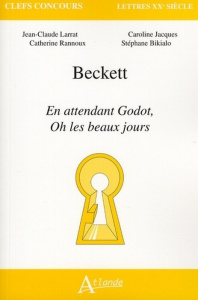 Beckett En attendant Godot, Oh les beaux jours - Larrat Jean-Claude ; Rannoux Catherine ; Jacques C