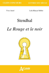 Stendhal. Le Rouge et le Noir - Ansel Yves ; Kheyar Stibler Lola