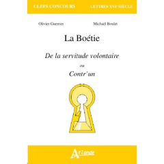 La Boétie. De la servitude volontaire ou Contr'un - Guerrier Olivier ; Boulet Michaël ; Thorel Mathild