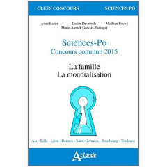 Sciences-Po concours commun. La famille, la mondialisation, Edition 2015 - Bazin Anne ; Desponds Didier ; Foulot Mathieu ; Ge