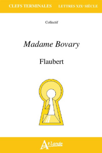Madame Bovary, Flaubert. Lire, écrire, publier - Gervais-Zaninger Marie-Annick