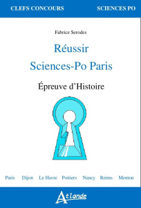 Réussir Sciences-Po Paris. Epreuve d'histoire - Serodes Fabrice