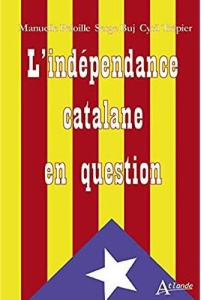 L'indépendance catalane en question - Peloille Manuelle ; Buj Serge ; Trépier Cyril