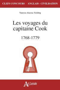 Les voyages du capitaine Cook (1768-1779) - Alayrac-Fielding Vanessa