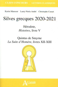 Silves grecques. Hérodote, Histoires, livre V ; Quintus de Smyrne, La suite d'Homère, livres XII-XII - Mansour Karim ; André Laury-Nuria ; Cusset Christo