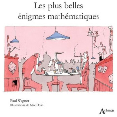 Les plus belles énigmes mathématiques - Wagner Paul