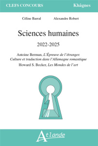 Sciences humaines 2022-2025. Howard S. Becker, Les mondes de l’art ; Antoine Berman, L’épreuve de l’ - Barral Céline ; Robert Alexandre