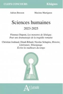 Sciences humaines 2023-2025. Florence Dupont, Les monstres de Sénèque. Pour une dramaturgie de la tr - Bresson Adrien ; Martignon Maxime