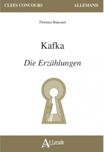 Franz Kafka. Die Erzählungen - Bancaud Florence