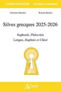 Silves grecques. Sophocle, Philoctète ; Longus, Daphnis et Chloé, Edition 2025-2026 - Mauduit Christine ; Brethes Romain