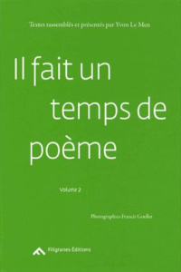Il fait un temps de poème. Volume 2 - Le Men Yvon ; Goeller Francis