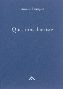 Questions aux amateurs d'art. Questions d'artiste - Bousquet Aurélie
