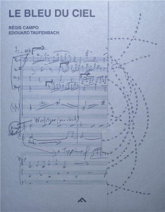Le bleu du ciel. Avec 1 CD audio - Taufenbach Edouard ; Campo Régis ; Martin Nathalie