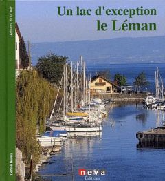 Un lac d'exception le Léman - Neveu Denise ; Pedrotti Christian