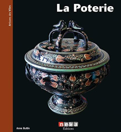 La poterie. De terre et de feu - Buttin Anne