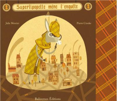 Saperlipopette mène l'enquête - Crooks Pierre ; Mercier Julie