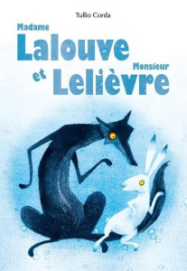 Madame Lalouve et monsieur Lelièvre - Corda Tullio