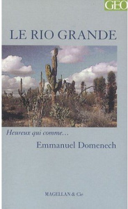 Le Rio Grande. Journal d'un missionnaire - Domenech Emmanuel ; Bermudez Luz