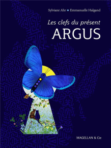 Les clés du présent. Argus - Ahr Sylviane