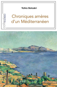 Chroniques amères d'un Méditerranéen - Belaskri Yahia