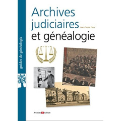 Archives judiciaires et généalogie - Farcy Jean-Claude